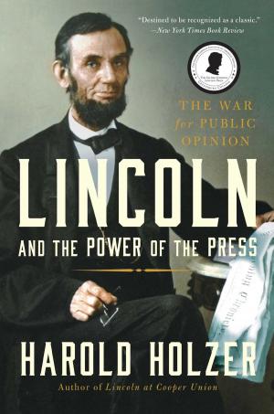 Cover of the book Lincoln and the Power of the Press by Richard Paul Evans