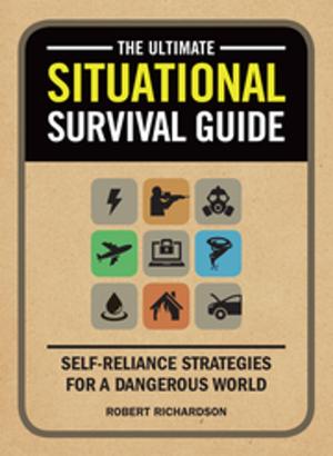 Cover of the book The Ultimate Situational Survival Guide by Cate Coulacos Prato