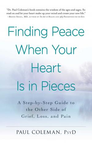 Cover of the book Finding Peace When Your Heart Is In Pieces by Adams Media