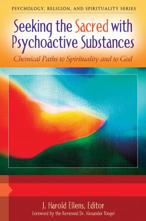 Cover of the book Seeking the Sacred with Psychoactive Substances: Chemical Paths to Spirituality and to God [2 volumes] by Federico Helman