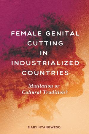 Cover of the book Female Genital Cutting in Industrialized Countries: Mutilation or Cultural Tradition? by James B. Minahan
