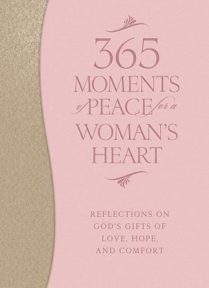 Cover of the book 365 Moments of Peace for a Woman's Heart by Elizabeth M. Bonker, Virginia G. Breen