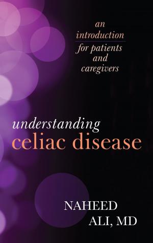 Cover of the book Understanding Celiac Disease by Nigel West