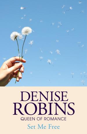 Cover of the book Set Me Free by Patricia Robins