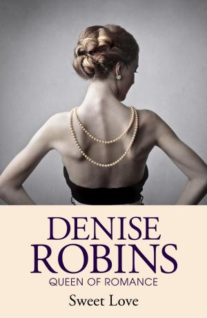 Cover of the book Sweet Love by Denise Robins