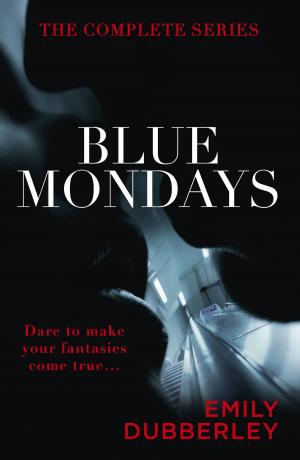 Cover of the book Blue Mondays: The Complete Series by Jessica Stirling