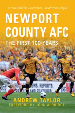 Book cover of Newport County AFC The First 100 Years