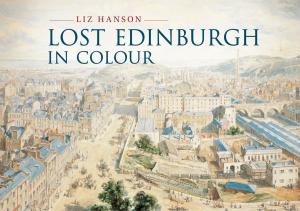 Book cover of Lost Edinburgh in Colour