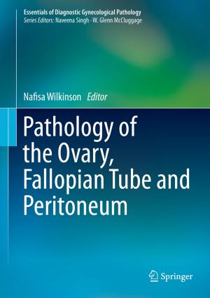 Cover of the book Pathology of the Ovary, Fallopian Tube and Peritoneum by John Vince