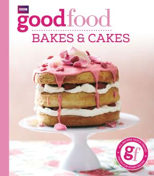 Cover of the book Good Food: Bakes & Cakes by Frank Fraser, James Morton