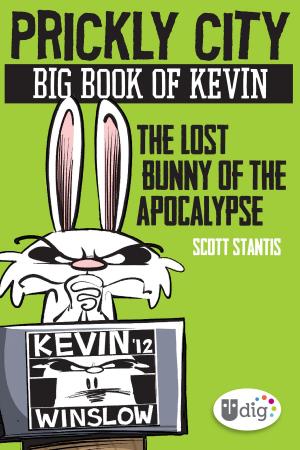 Cover of the book Prickly City: Big Book of Kevin: The Lost Bunny of the Apocalypse by Lincoln Peirce