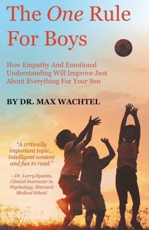 Cover of the book The One Rule For Boys by Gary Tzu, PhD