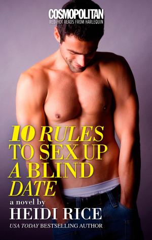 Cover of the book 10 Rules to Sex Up a Blind Date by Janice Macdonald
