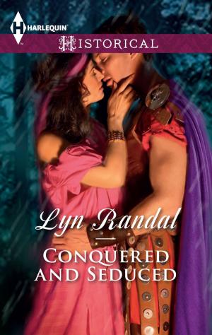 Cover of the book Conquered and Seduced by Brenda Harlen, Marie Ferrarella, Michelle Major