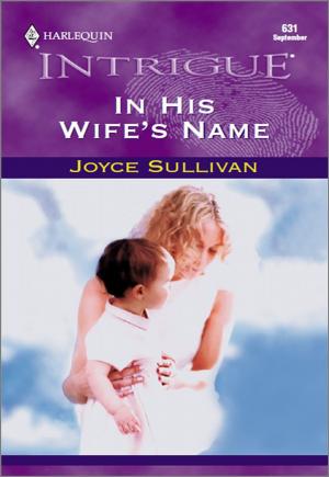 Cover of the book IN HIS WIFE'S NAME by Dianne Drake, Kate Welsh