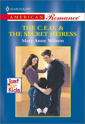 Cover of the book THE C.E.O. & THE SECRET HEIRESS by Catherine George