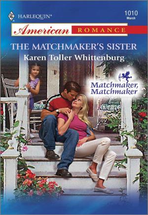 Cover of the book The Matchmaker's Sister by Loreth Anne White