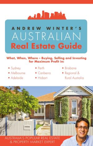 Cover of the book Andrew Winter's Australian Real Estate Guide by Michael Beech