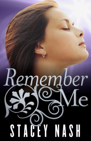 Cover of the book Remember Me by Stacey Nash