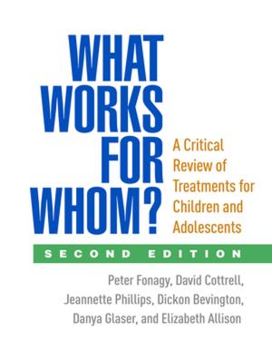 Cover of the book What Works for Whom?, Second Edition by Jennifer P. Keperling, MA, LCPC, Wendy M. Reinke, PhD, Dana Marchese, PhD, Nicholas Ialongo, PhD