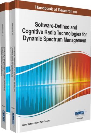 Cover of the book Handbook of Research on Software-Defined and Cognitive Radio Technologies for Dynamic Spectrum Management by Valeda F. Dent, Geoff Goodman, Michael Kevane