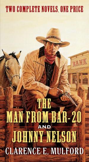 Cover of the book The Man From Bar-20 and Johnny Nelson by Mike Blakely