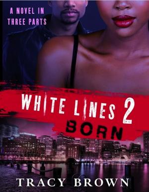 Cover of the book White Lines 2: Born by Newt Gingrich, Albert S. Hanser, William R. Forstchen