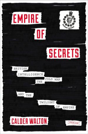 Cover of the book Empire of Secrets by Gareth P. Jones