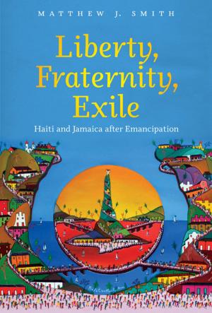 Cover of the book Liberty, Fraternity, Exile by Mark Philip Bradley