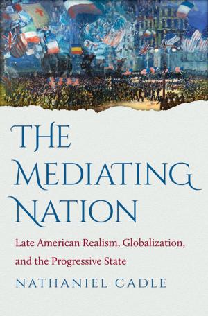 Cover of the book The Mediating Nation by J. Brent Morris