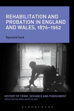 Cover of the book Rehabilitation and Probation in England and Wales, 1876-1962 by Saviour Pirotta