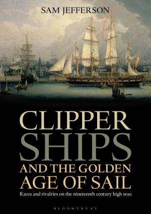 Cover of the book Clipper Ships and the Golden Age of Sail by Greg VanWyngarden, Mr Mark Postlethwaite