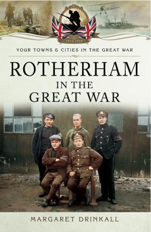 Cover of the book Rotherham in the Great War by John Grehan, Martin Mace