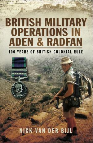 Cover of the book British Military Operations in Aden and Radfan by Edwyn Gray