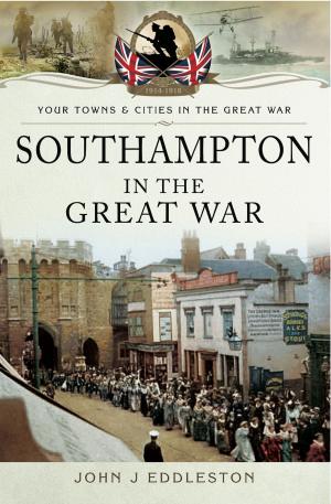 Cover of the book Southampton in the Great War by Dennis Oliver