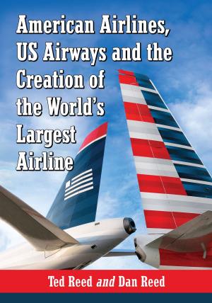 Book cover of American Airlines, US Airways and the Creation of the World's Largest Airline