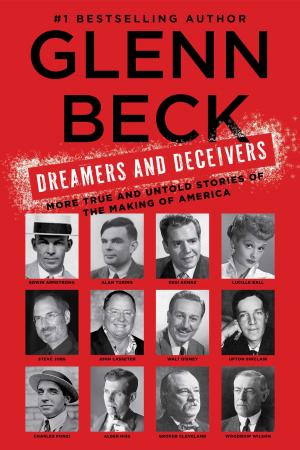 Cover of the book Dreamers and Deceivers by Glenn Beck, Kevin Balfe