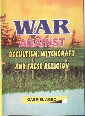 Book cover of War Against Occultism, Witchcraft and False Religion