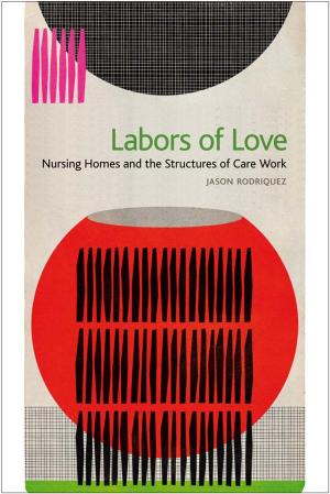 Cover of the book Labors of Love by Robert D. Parmet