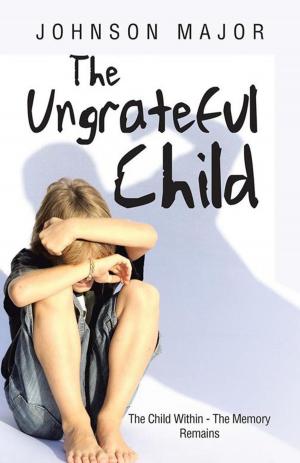Cover of the book The Ungrateful Child by Dr Rao Arif