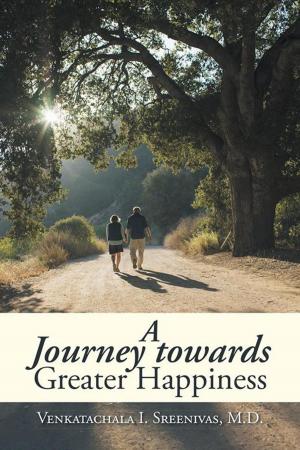 Cover of the book A Journey Towards Greater Happiness by PRADIPTA KUMAR DAS.