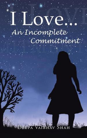 Cover of the book I Love . . . an Incomplete Commitment by ASR Prasad