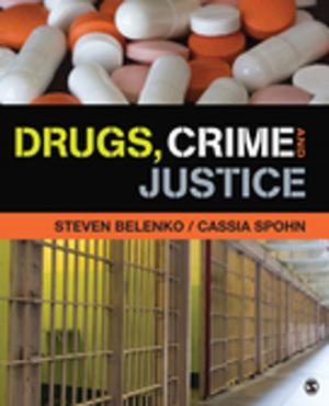 Cover of the book Drugs, Crime, and Justice by Sukhadeo Thorat, Nidhi S Sabharwal