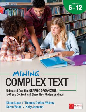 Cover of the book Mining Complex Text, Grades 6-12 by Ms. Suzanne Horton, Louise Beattie, Sharon Lannie