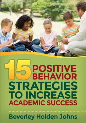 Cover of the book Fifteen Positive Behavior Strategies to Increase Academic Success by Guy B. Adams, Danny L. Balfour