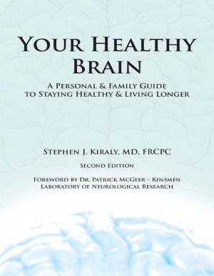 Cover of the book Your Healthy Brain: A Personal and Family Guide to Staying Healthy and Living Longer by Gregory R. Pohl, Robert A. Cannings, Jean-François Landry, David G. Holden, Geoffrey G. E. Scudder