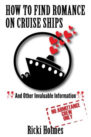Cover of the book How To Find Romance On Cruise Ships by Jeff Strawman