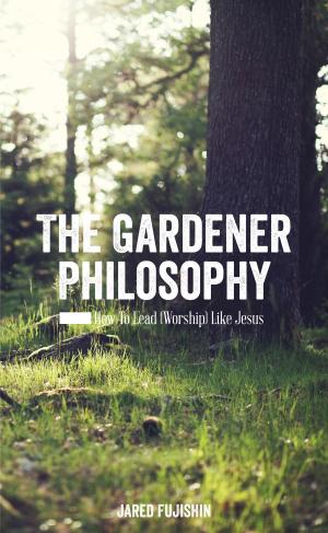 Cover of the book The Gardener Philosophy by David Fisihetau