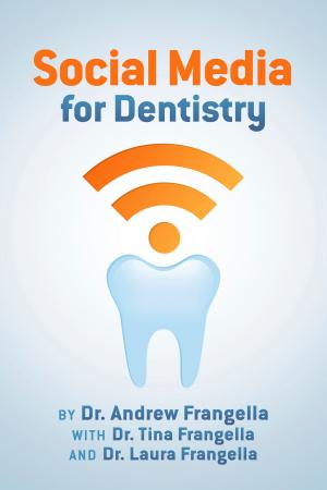 Cover of the book Social Media for Dentistry by Raheela Khan MHA, Anthony Stanowski DHA FACHE
