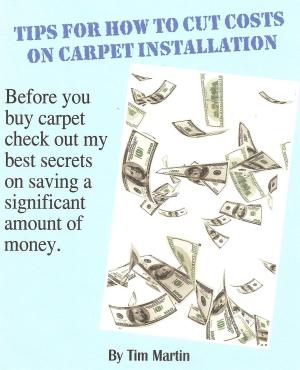 Cover of the book Tips for How to Cut Costs on Carpet Installation by John  Corcoran